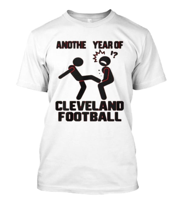 Anothe Year Of Cleveland Football Stick Figure Kick Humor T-Shirt