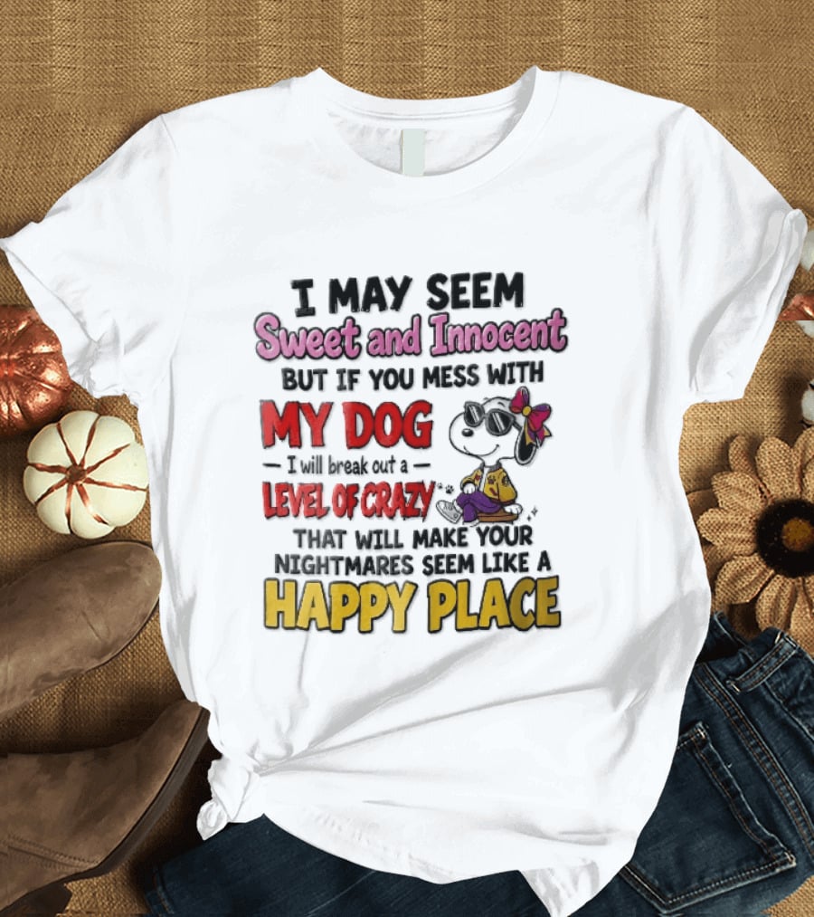 I May Seem Sweet And Innocent But If You Mess With My Dog Cartoon Beagle Sunglasses Bow Happy Place T-Shirt