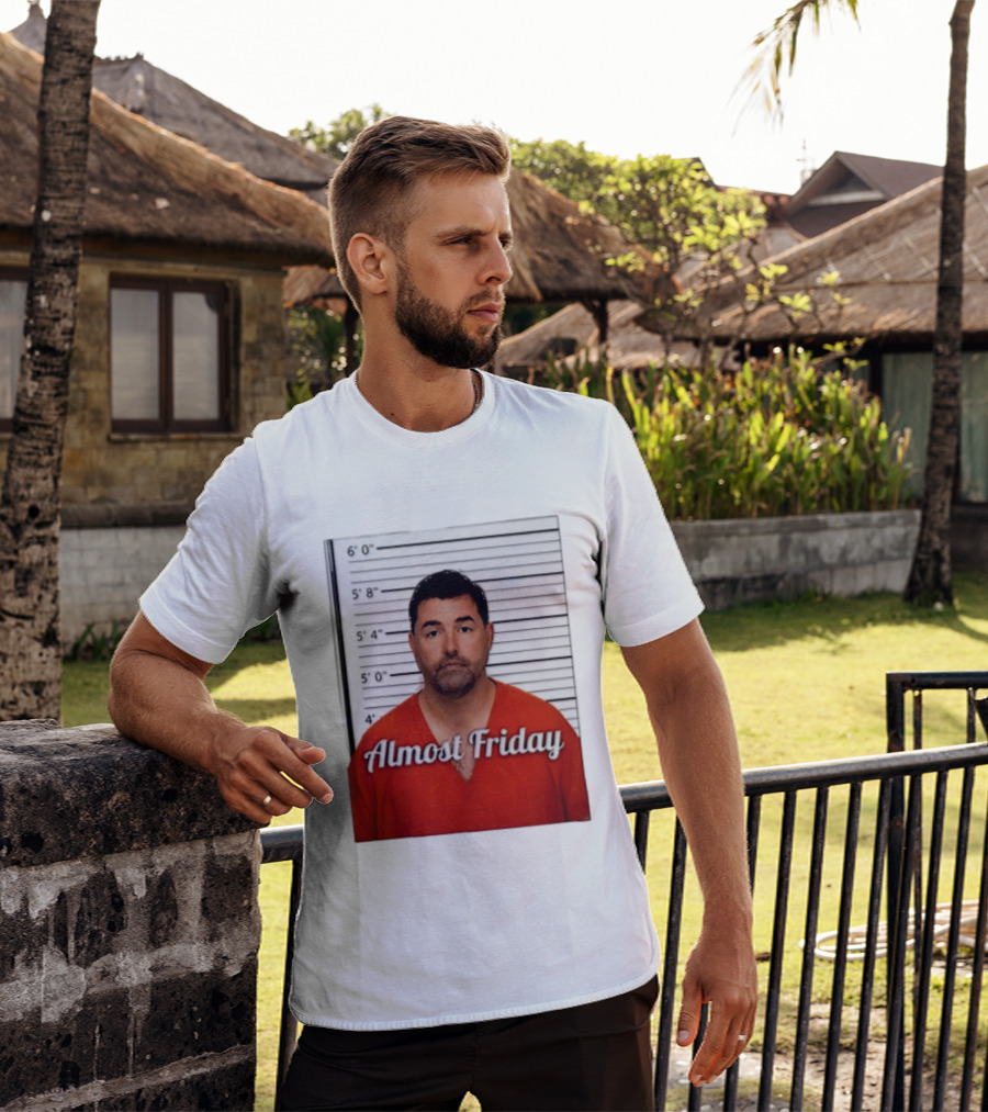 Jed York Almost Friday Shot Jail Work Week Humor T-Shirt