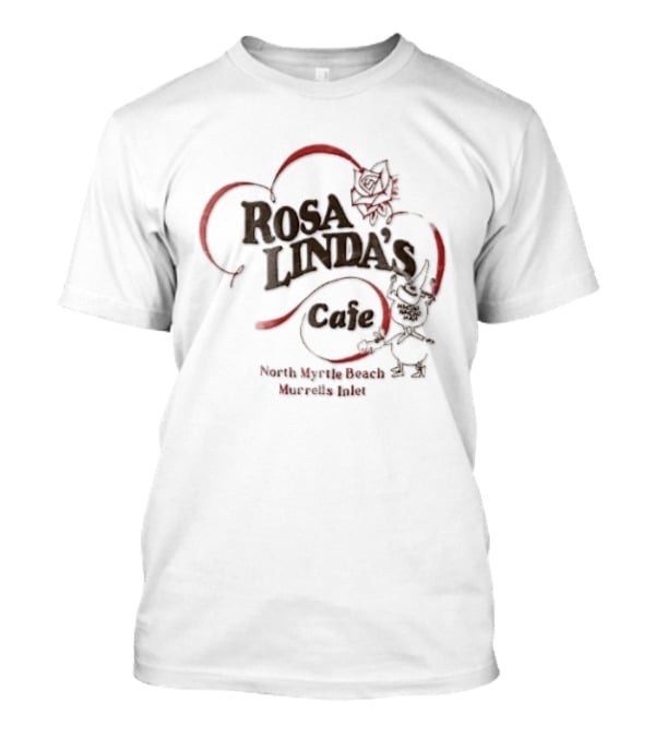 Rosa Linda's Cafe North Myrtle Beach Murrells Inlet Macho Nacho Man Rose Cartoon T-Shirt