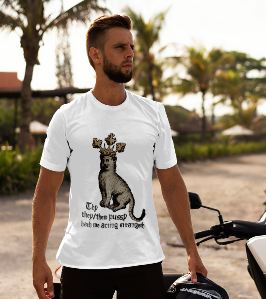 Thy They Them Pussy Hath Me Acting Strangeth Medieval Manuscript Crowned Cat T-Shirt
