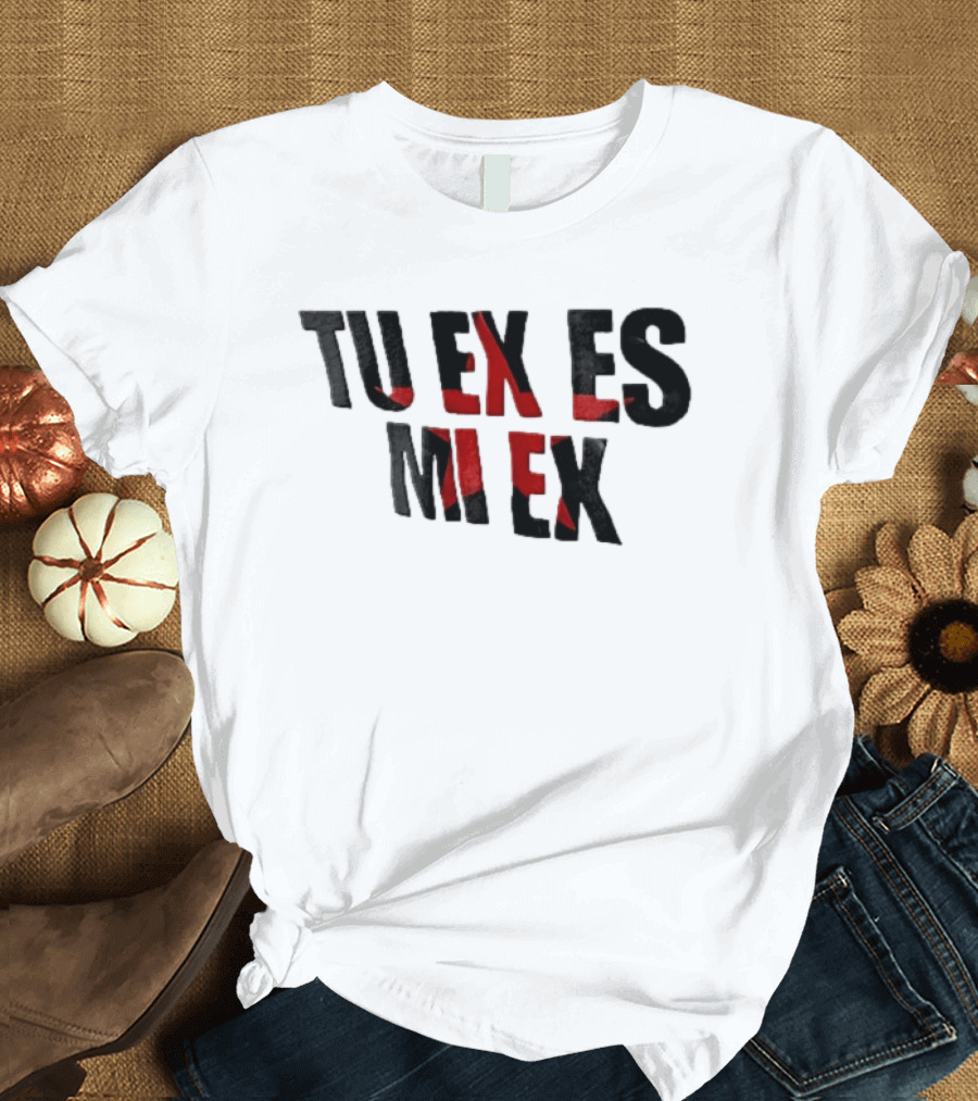 Tu Ex Es Mi Ex Bold Red Black T-Shirt