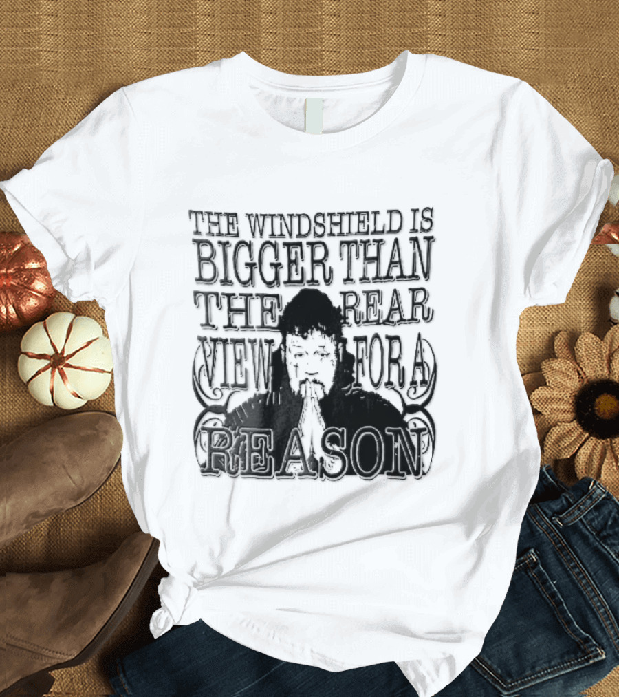 Windshield Is Bigger Than The Rear View For A Reason Jelly Roll Praying Hands Stencil T-Shirt