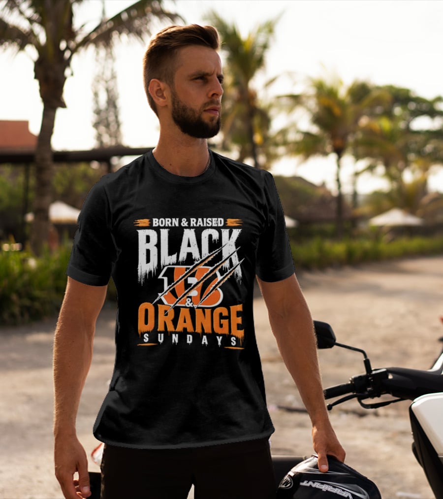 Born And Raised Black And Orange Sundays Cincinnati Bengals T-Shirt