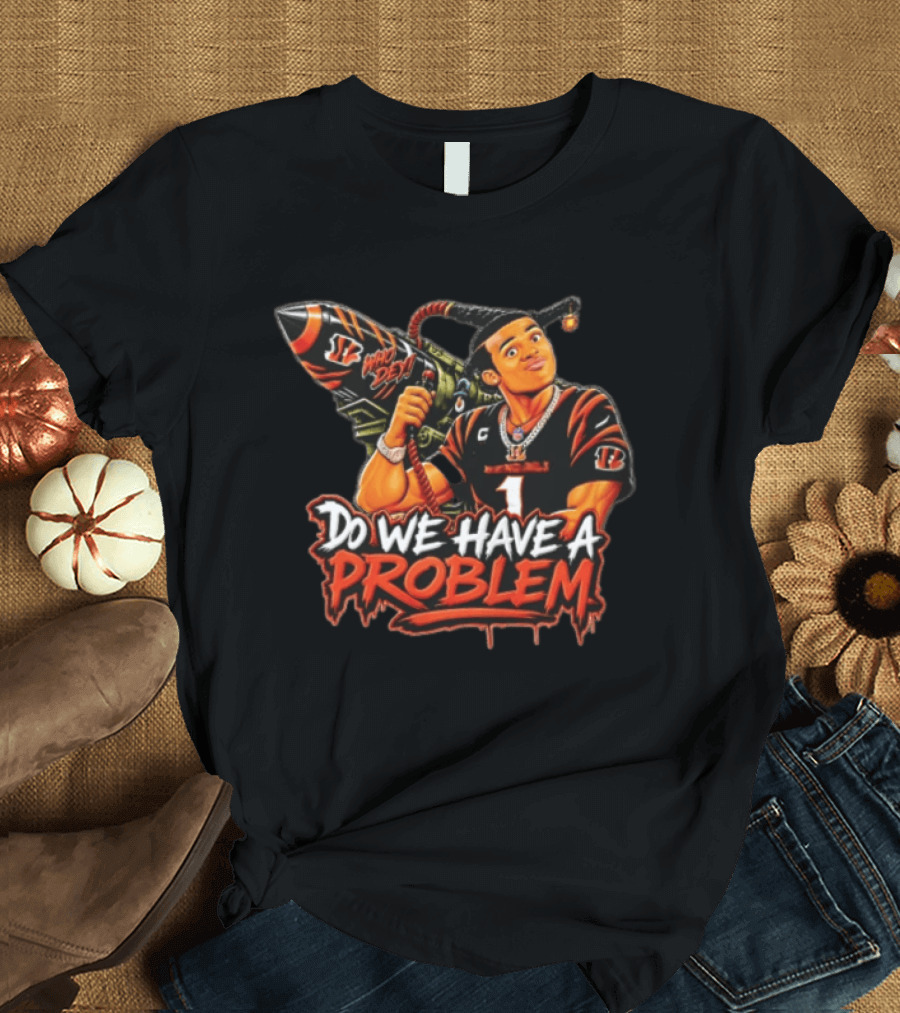 Do We Have A Problem Who Dey Cincinnati Bengals Ja'Marr Chase Caricature Rocket Launcher T-Shirt