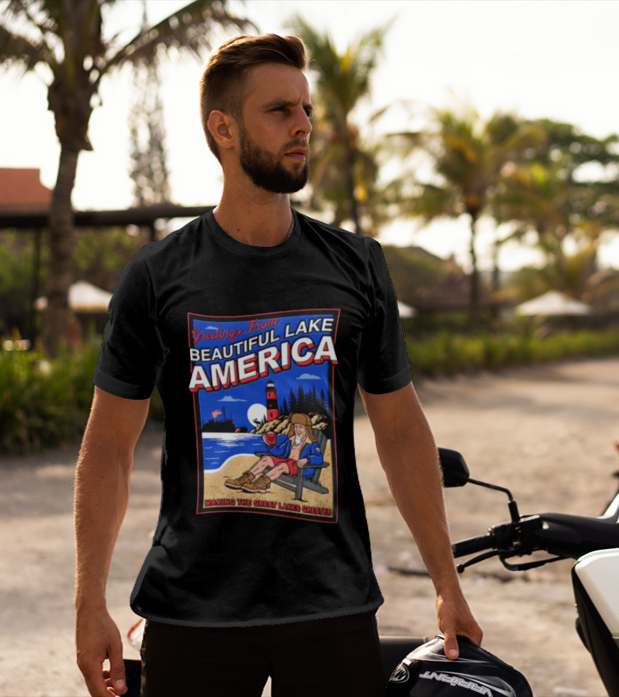Greetings From Beautiful Lake America Uncle Sam Adirondack Chair Beach Lighthouse Making The Great Lakes Greater T-Shirt