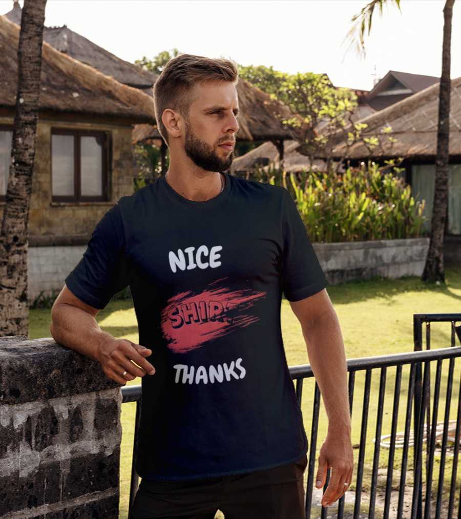 Nice Thanks Sarcastic Humor Ship Cotton Casual Men Women T-Shirt