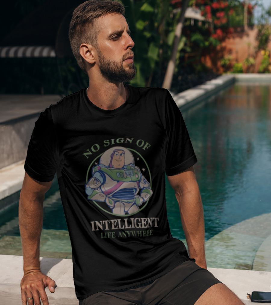 Buzz Lightyear No Sign Of Intelligent Life Anywhere Toy Story Space Ranger T-Shirt