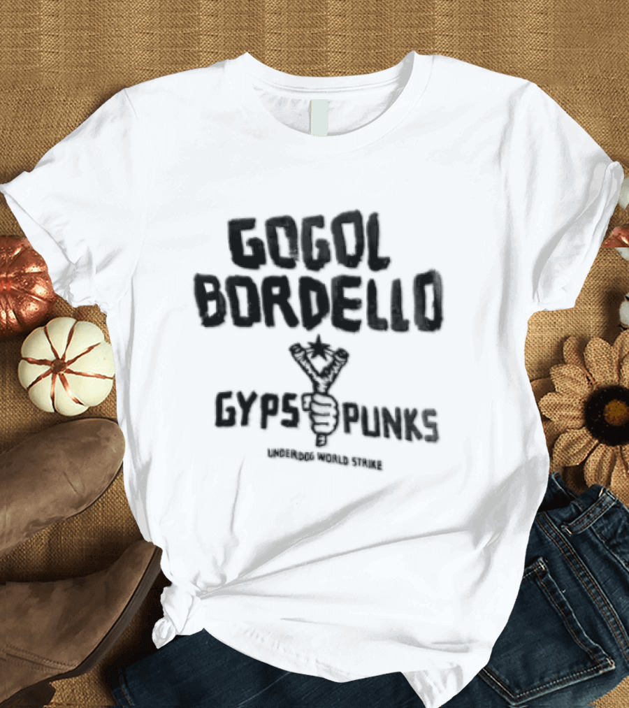 Gogol Bordello Gypsy Punks Underdog World Strike Hand Holding Slingshot T-Shirt
