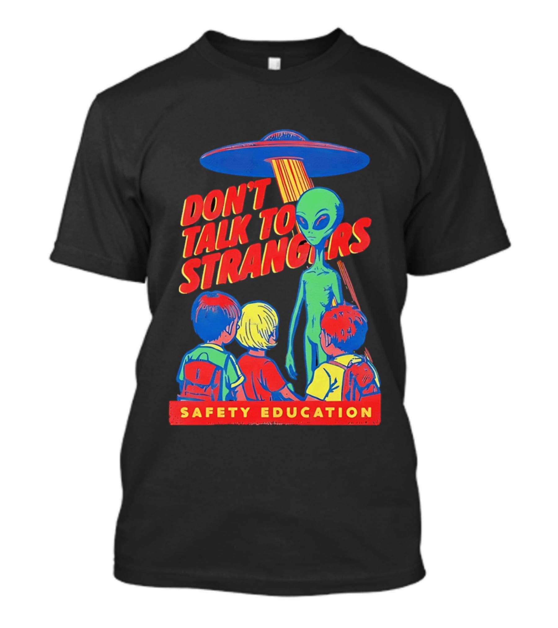 Alien Encounter Safety Education Don't Talk To Strangers Warning T-Shirt