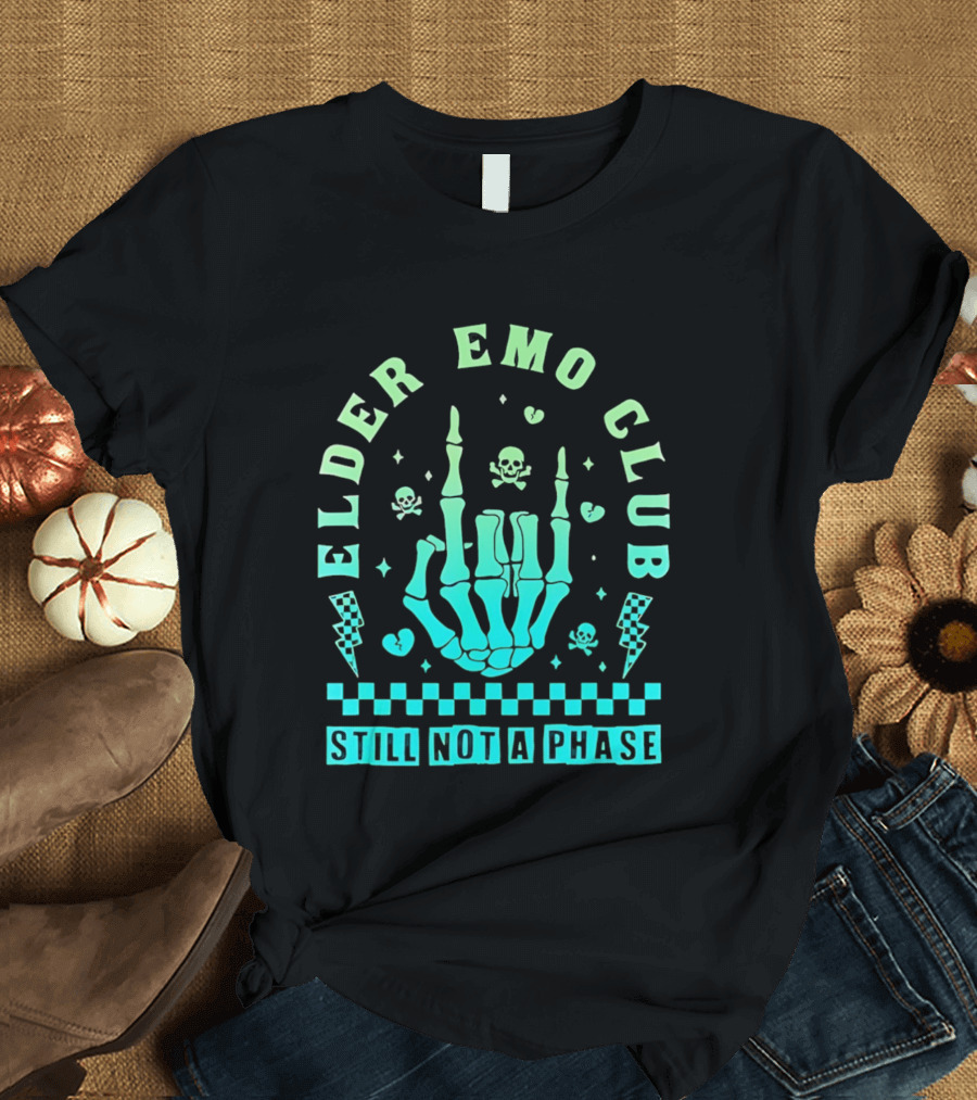 Elder Emo Club Still Not A Phase Skeleton Hand Skull T-Shirt