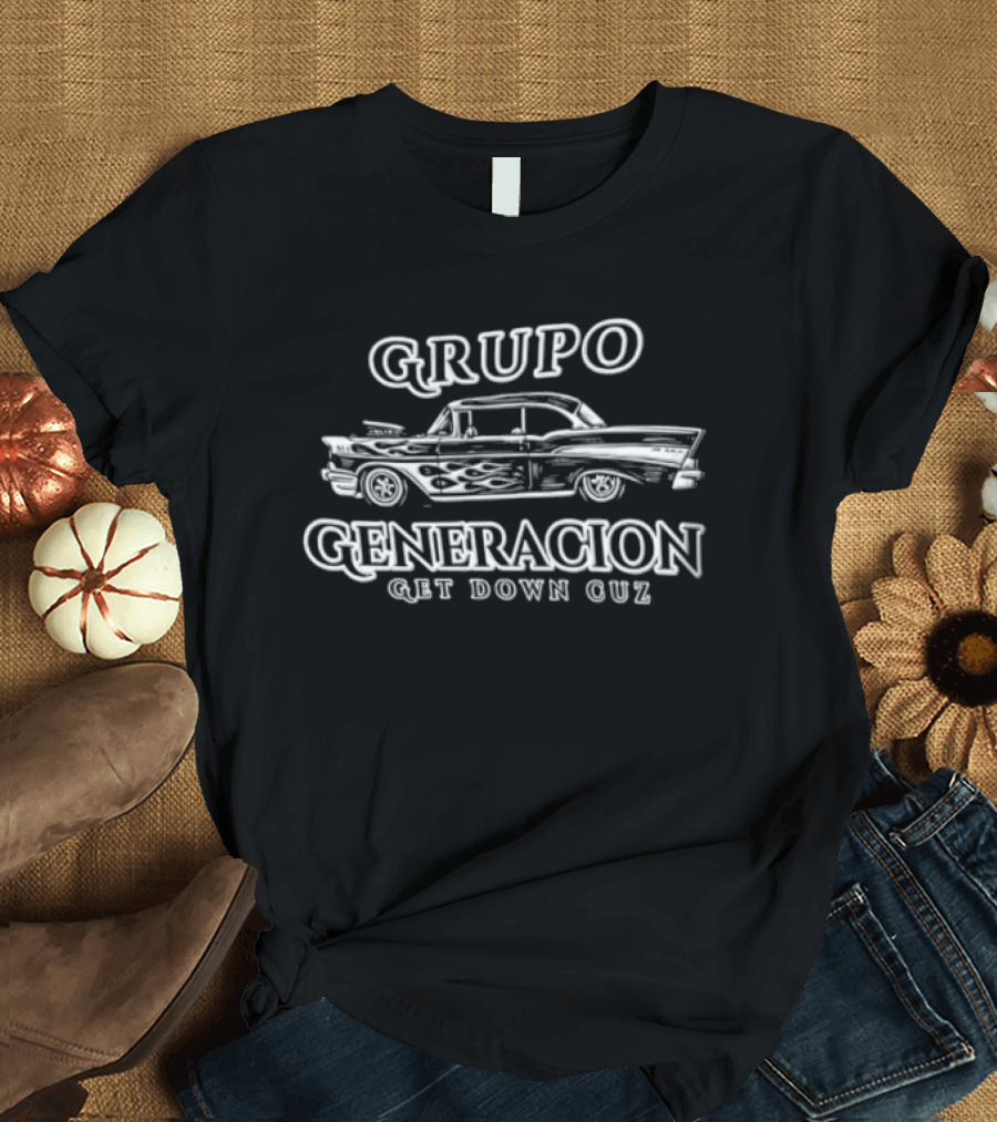 Grupo Generacion Get Down Cuz Flame Painted Muscle Car T-Shirt