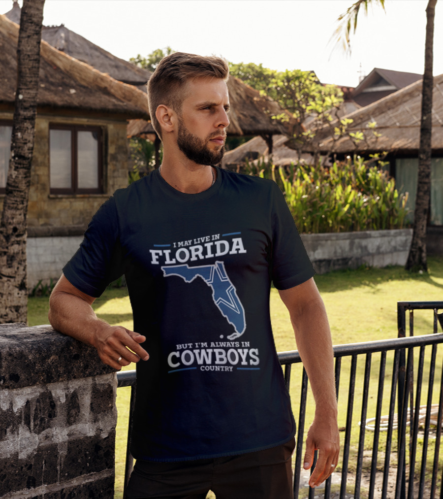 I May Live In Florida But I'm Always In Cowboys Country Map Star T-Shirt