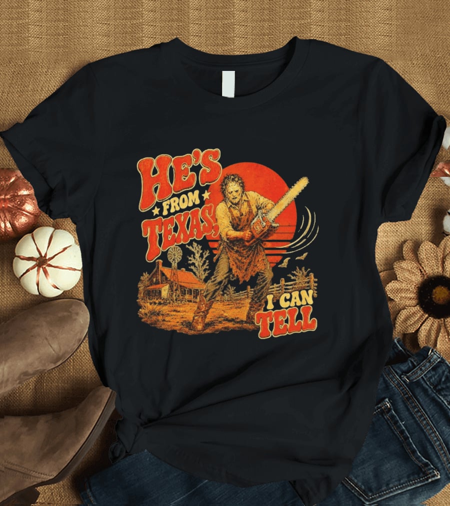 Spooky Season Chainsaw Horror He's From Texas I Can Tell Halloween T-Shirt