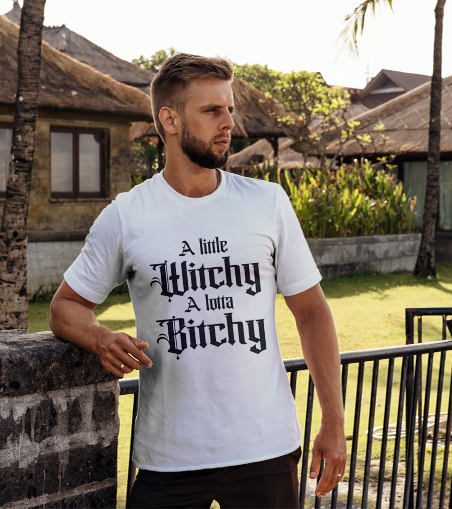A Little Witchy A Lotta Bitchy Gothic Font Humor T-Shirt