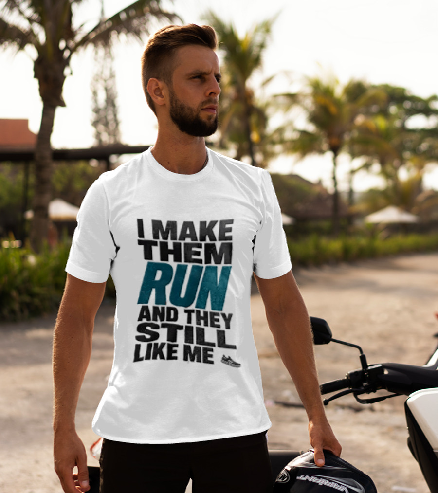 I Make Them Run And They Still Like Me Black Running Shoe T-Shirt