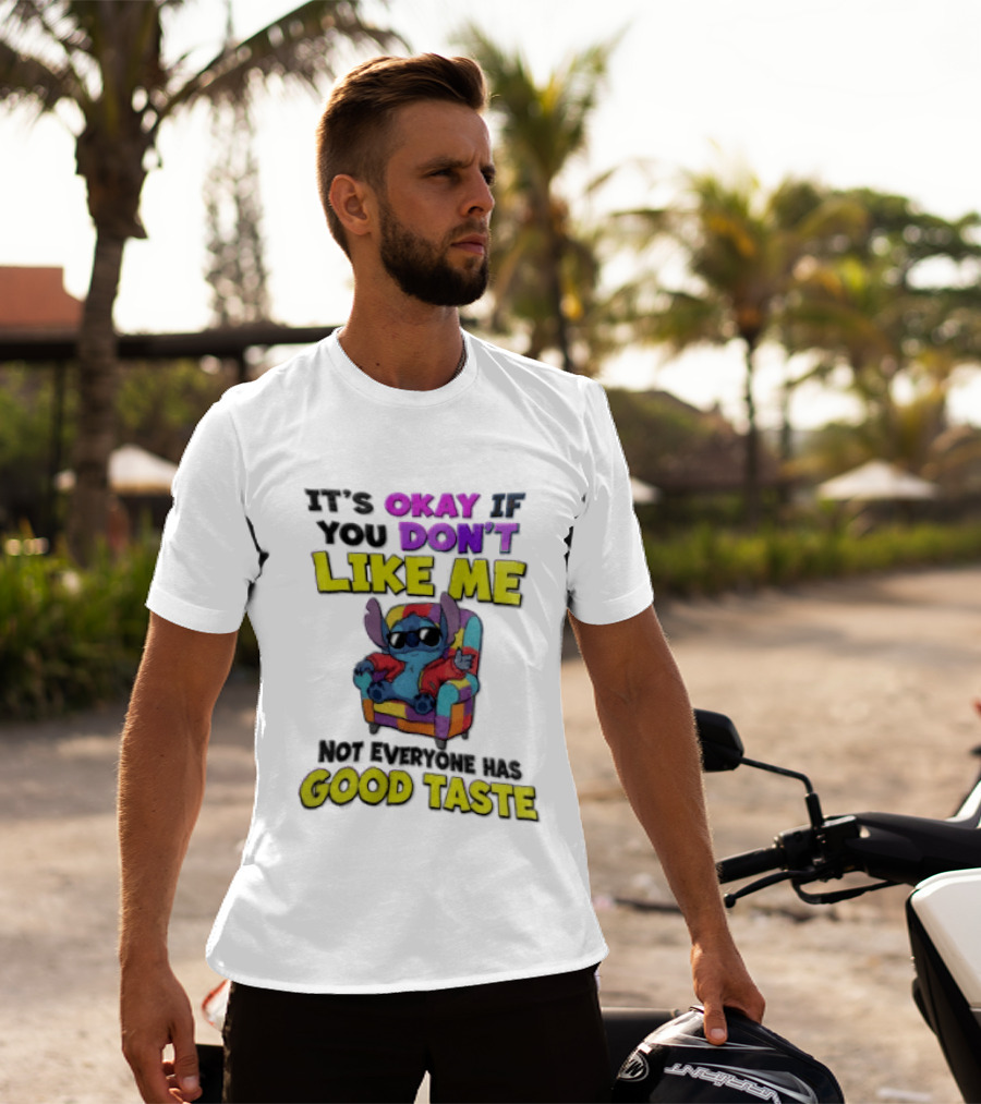 It's Okay If You Don't Like Me Not Everyone Has Good Taste Stitch Sunglasses Colorful Armchair T-Shirt