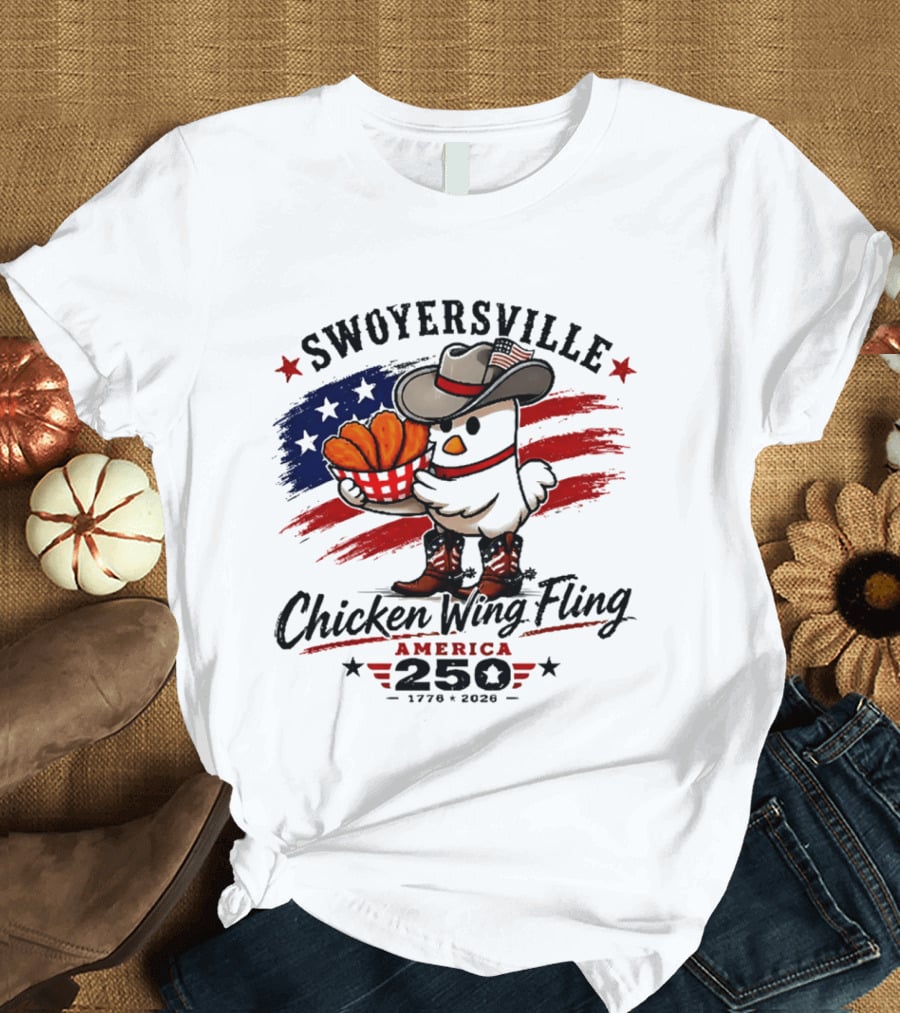 Swoyersville Chicken Wing Fling America 250 Cowboy Chicken 1776 2026 Stars And Stripes T-Shirt