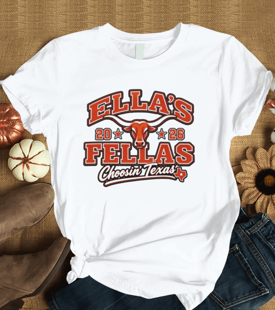 Ella's Fellas 2026 Choosin' Texas Longhorns Iconic Texan Spirit T-Shirt