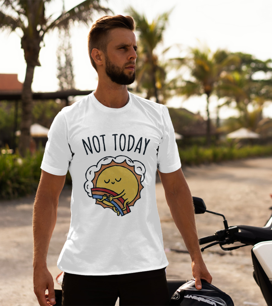Not Today Sun Hugging Rainbow T-Shirt