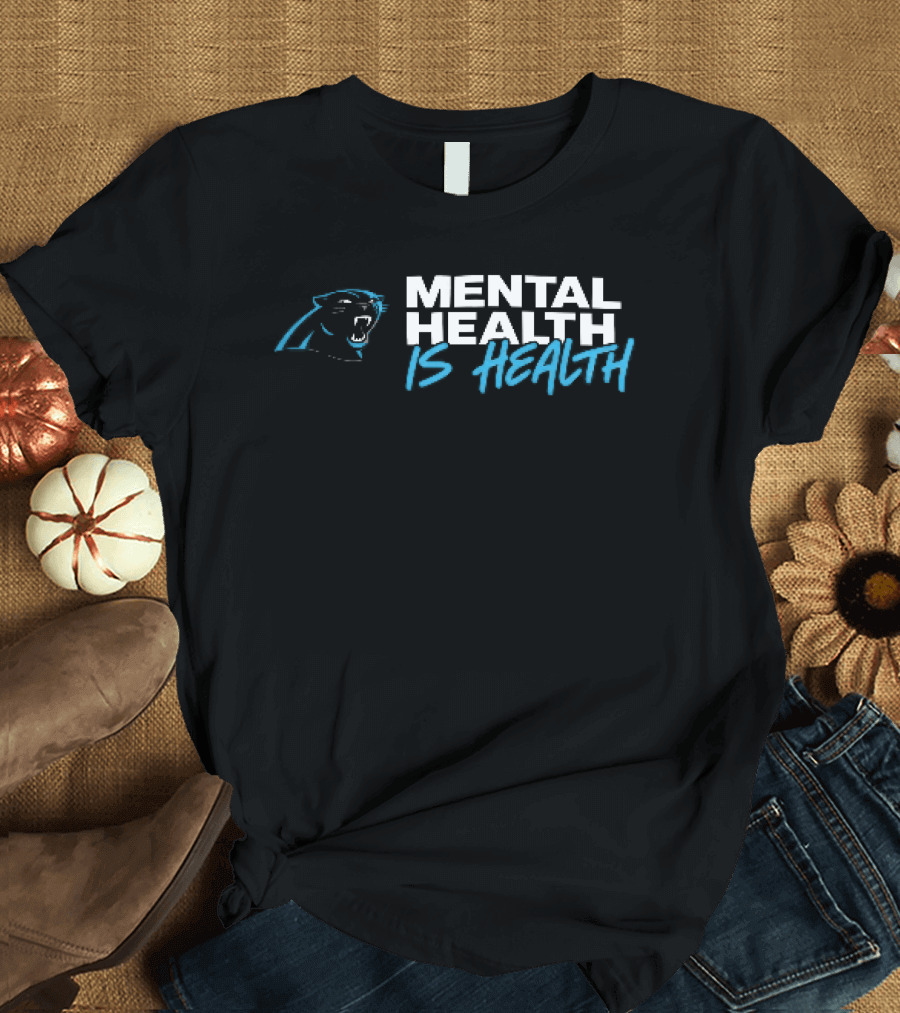 Carolina Panthers Mental Health Is Health Roaring T-Shirt