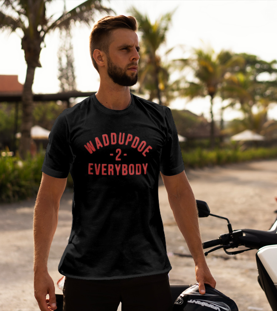Waddupdoe 2 Everybody Red Curved Block Lettering Black T-Shirt