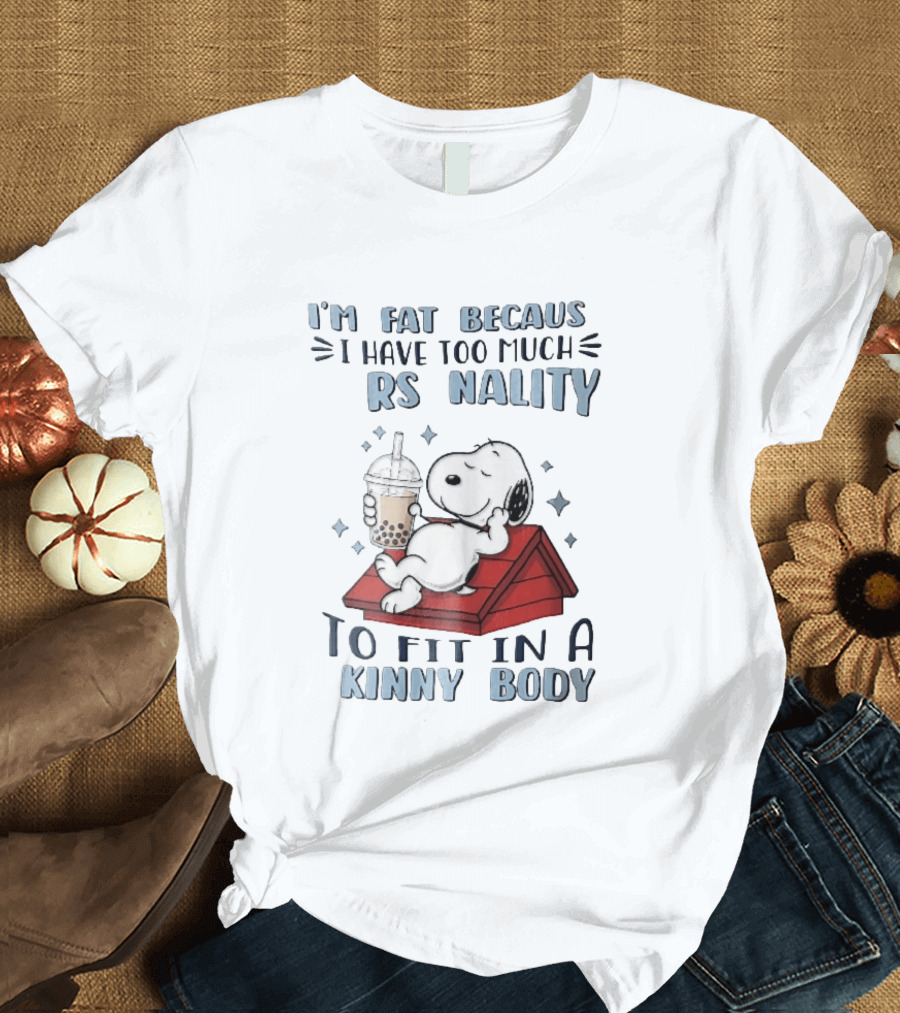 I'm Fat Because I Have Too Much Personality Snoopy Red Doghouse Bubble Tea T-Shirt