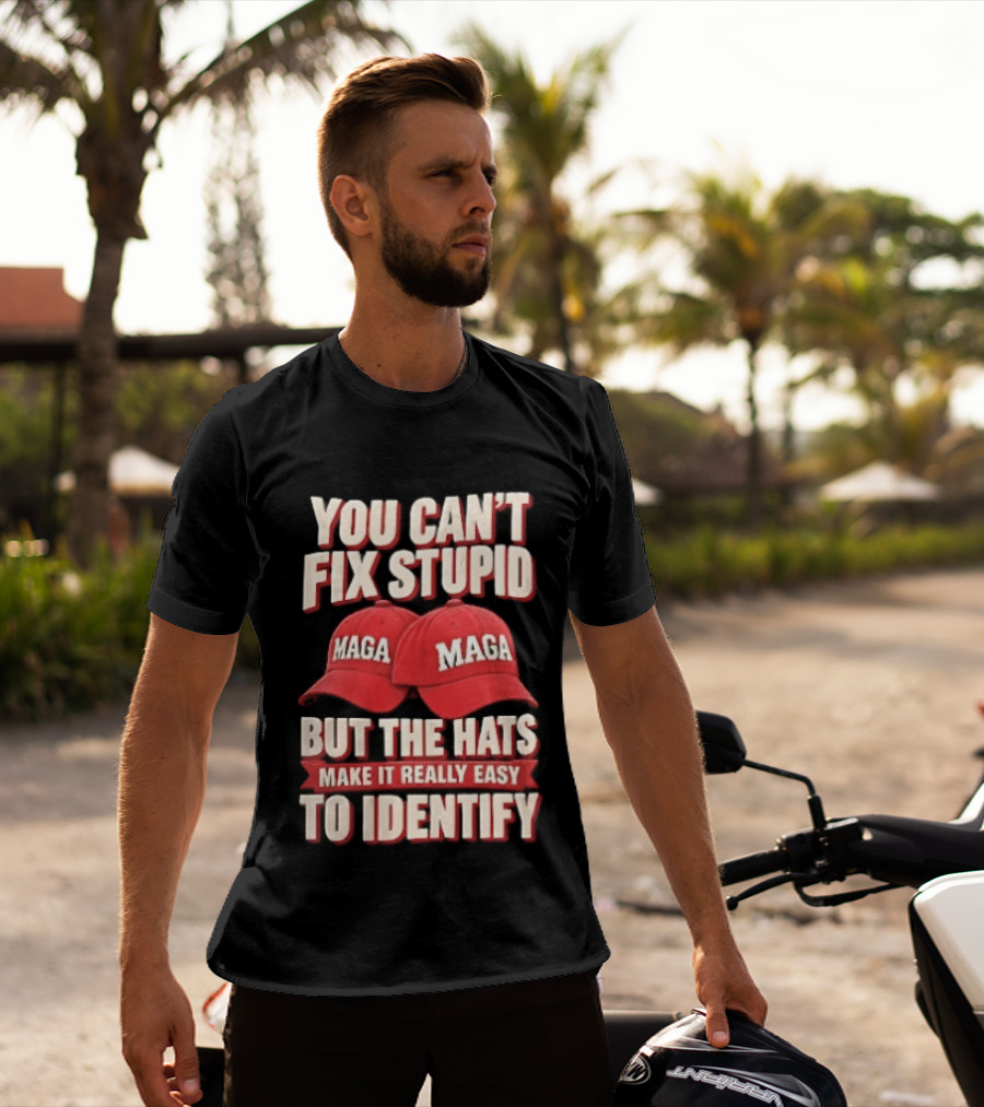 You Cant Fix Stupid But The Hats Make It Really Easy To Identify MAGA Red Baseball Caps T-Shirt