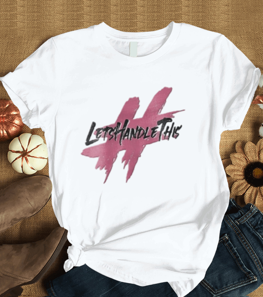 LetsHandleThis Pink Paint Brushstroke Hashtag T-Shirt