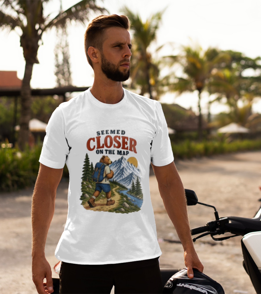Seemed Closer On The Map Cartoon Bear Hiking Mountain Trail Scenery T-Shirt