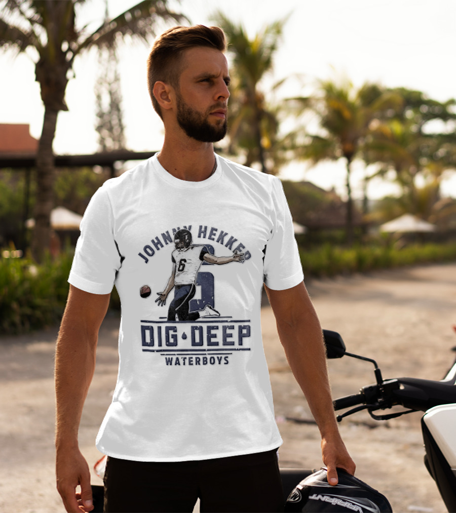 Johnny Hekker Punter Dig Deep Waterboys Football T-Shirt