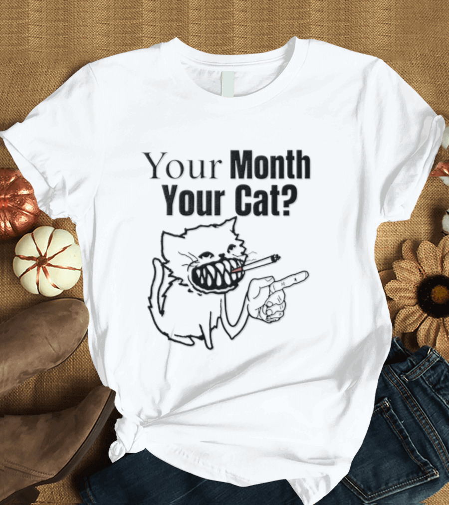 Your Month Your Cat Smoking Drawing T-Shirt