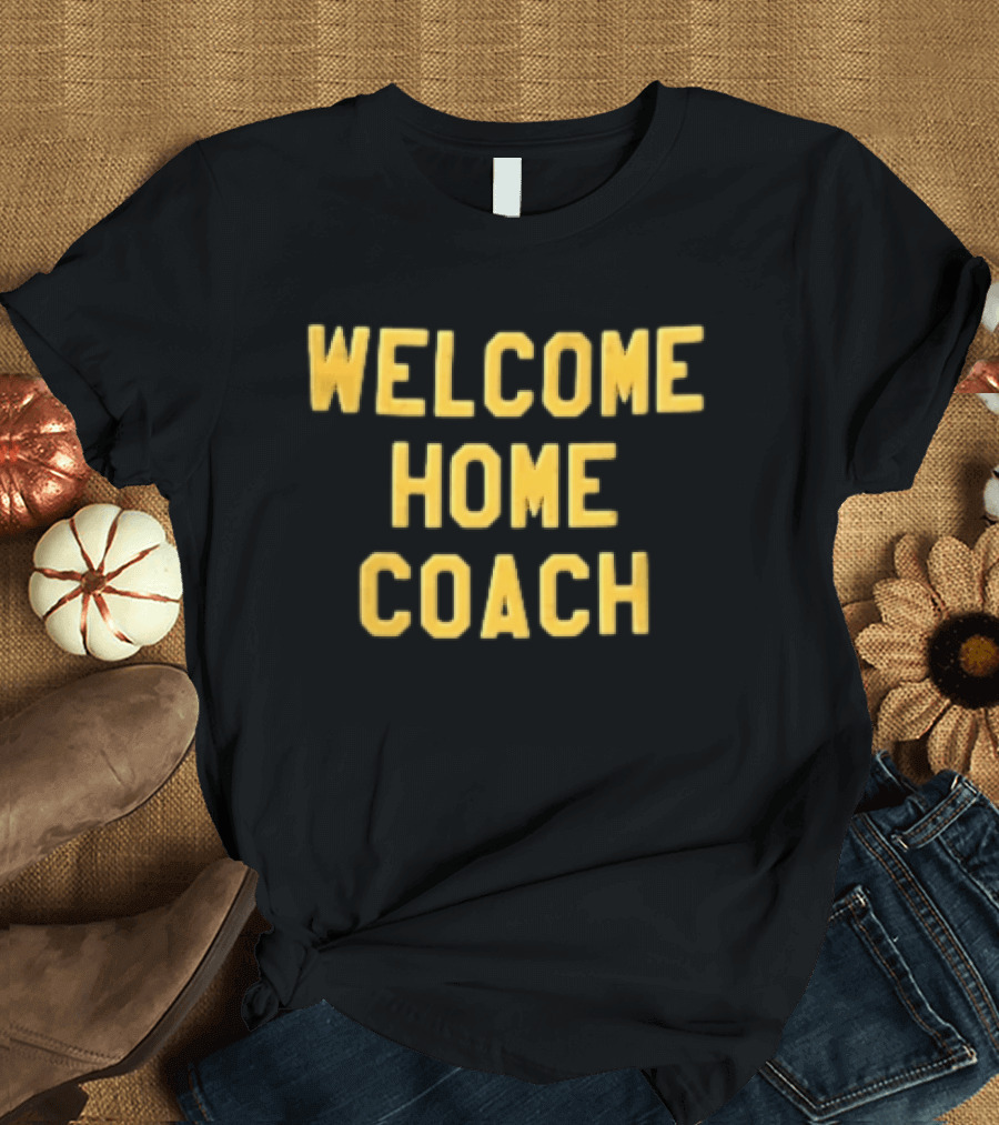 Welcome Home Coach Yellow Athletic Block Font Black T-Shirt