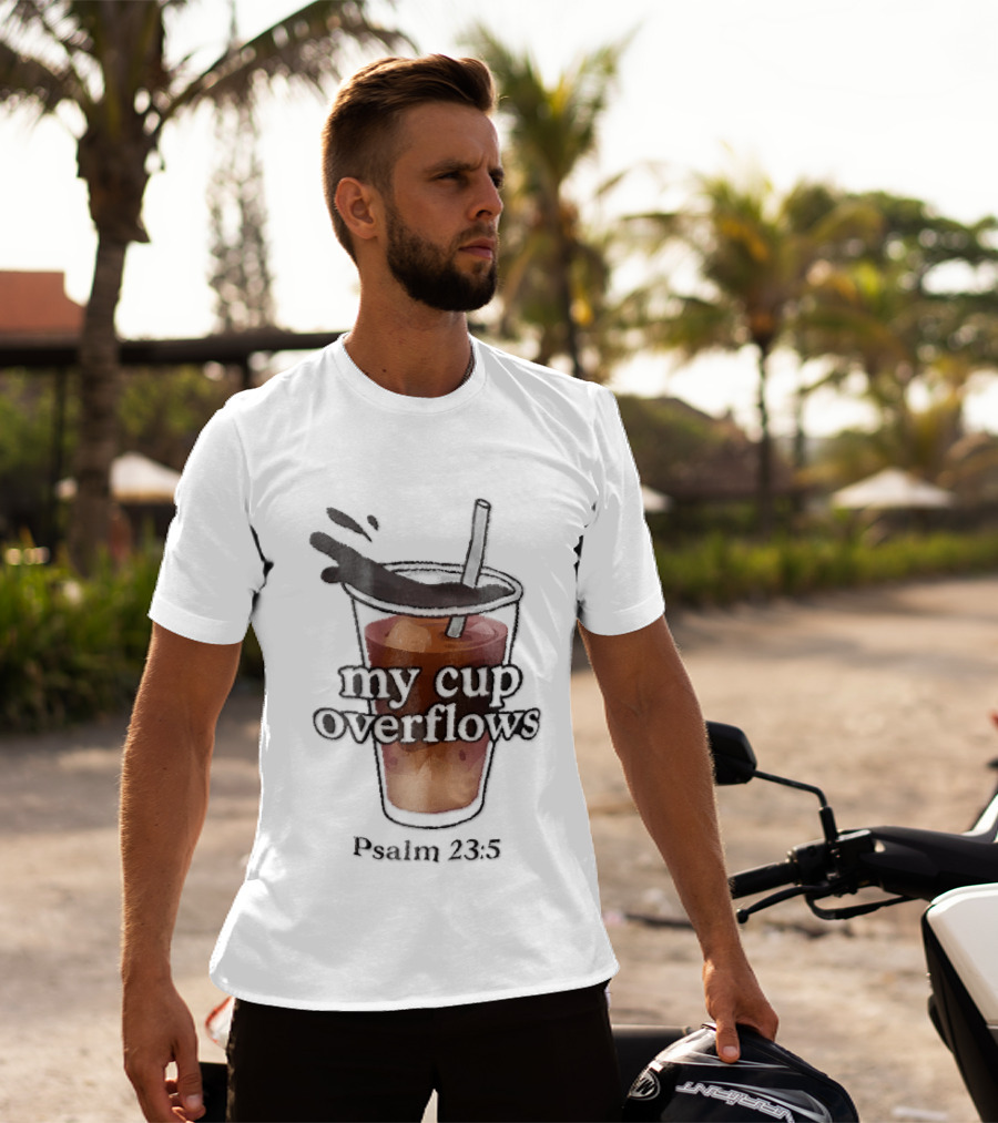 My Cup Overflows Psalm 23 5 Iced Coffee Straw Cartoon T-Shirt