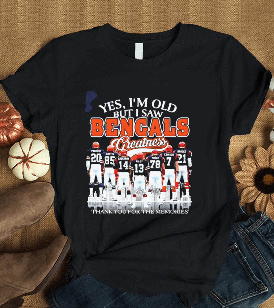 Yes I'm Old But I Saw Bengals Greatness Memories T-Shirt