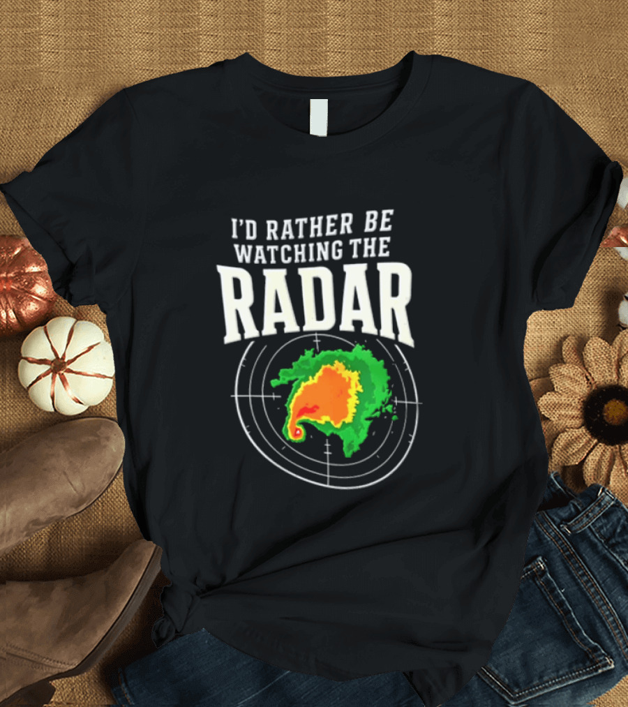 I'd Rather Be Ing The Radar Weather Enthusiast Radar Map T-Shirt