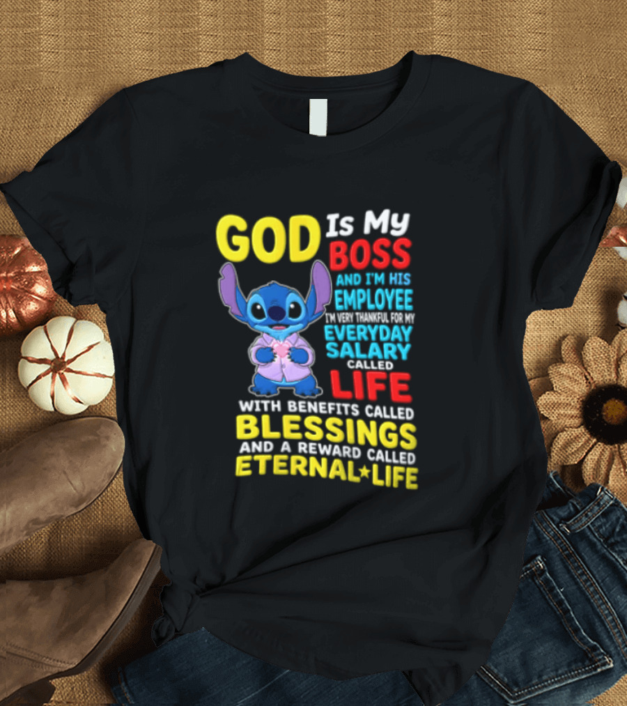 God Is My Boss Employee Everyday Salary Called Life Blessings Eternal Life T-Shirt