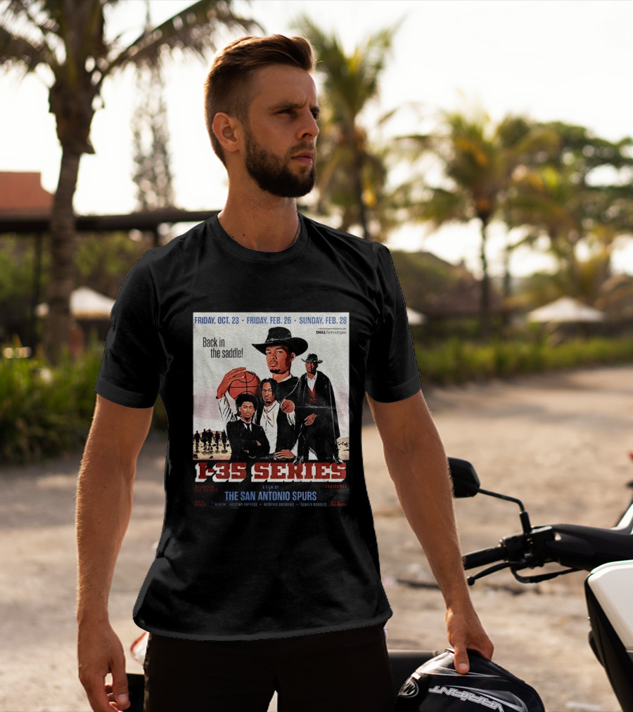 Friday Oct 23 Friday Feb 26 Sunday Feb 28 Back In The Saddle L 35 Series A Film By The San Antonio Spurs T-Shirt