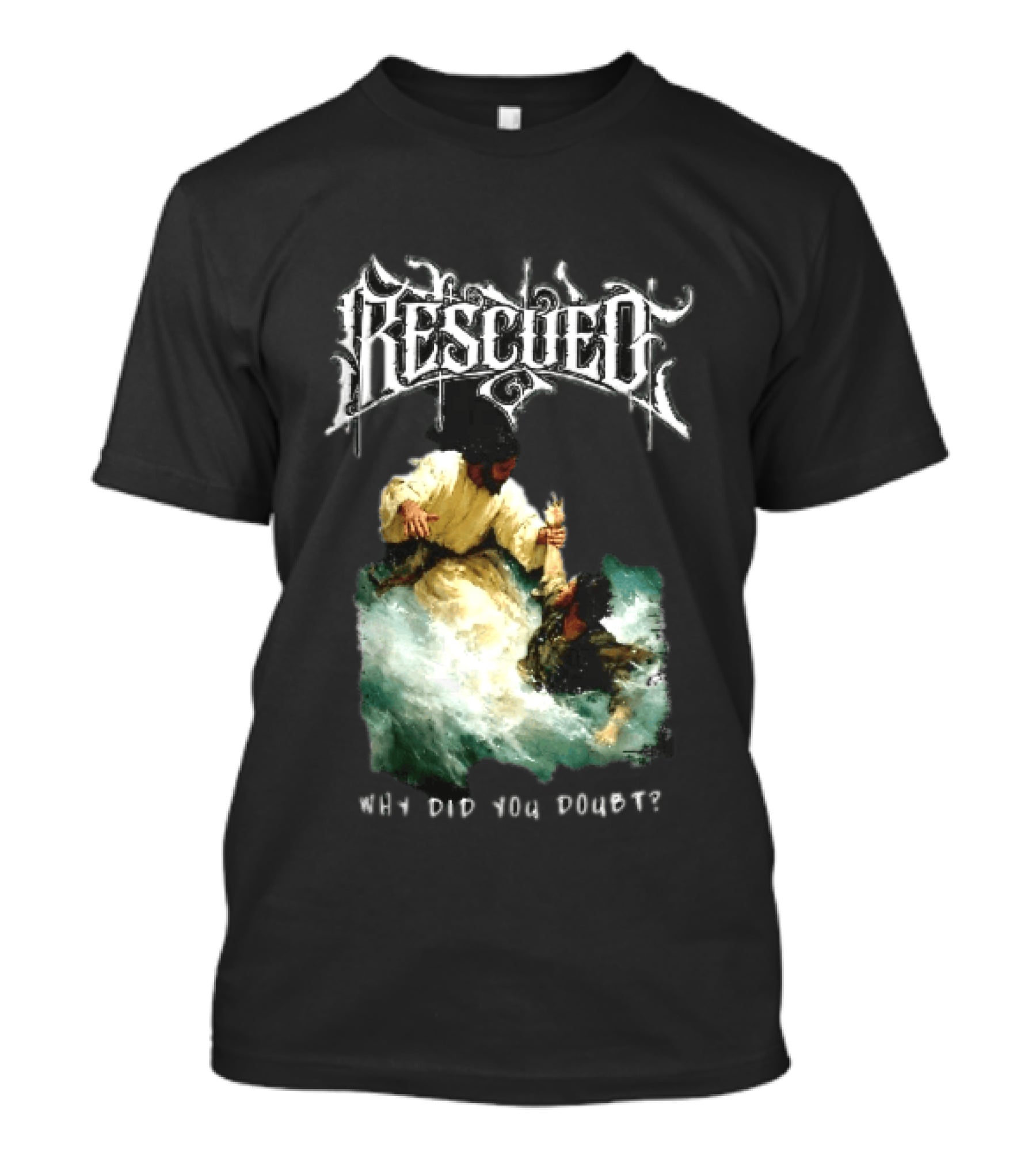 Rescued Jesus Saving Man From Water Why Did You Doubt T-Shirt
