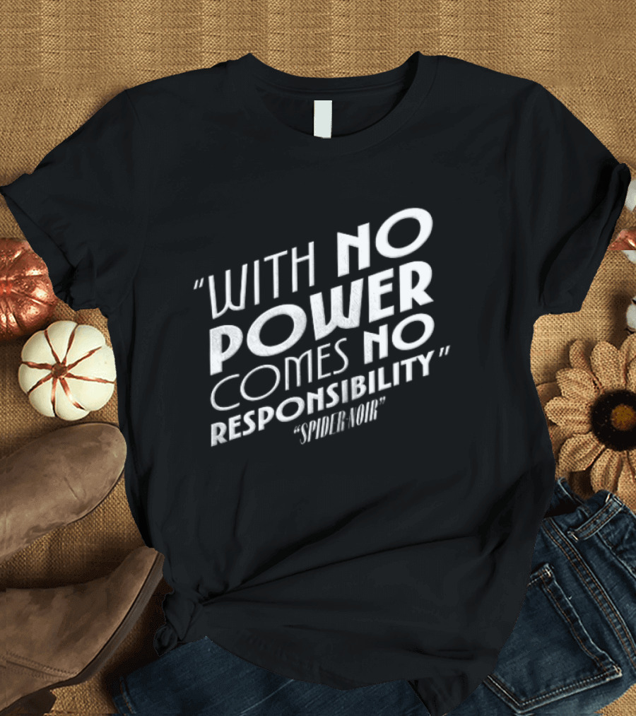 With No Power Comes No Responsibility Spider Noir T-Shirt