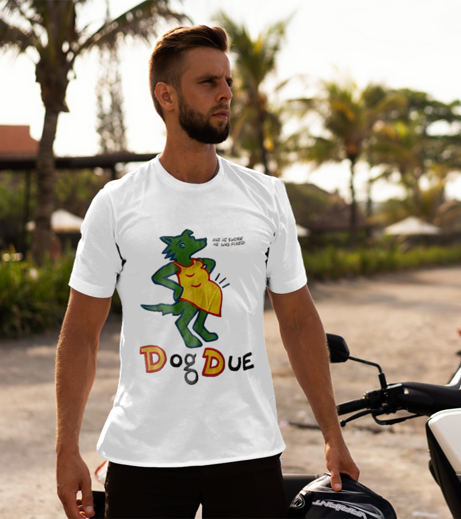 And He Swore He Was Fixed Dog Due Pregnant Wolf T-Shirt