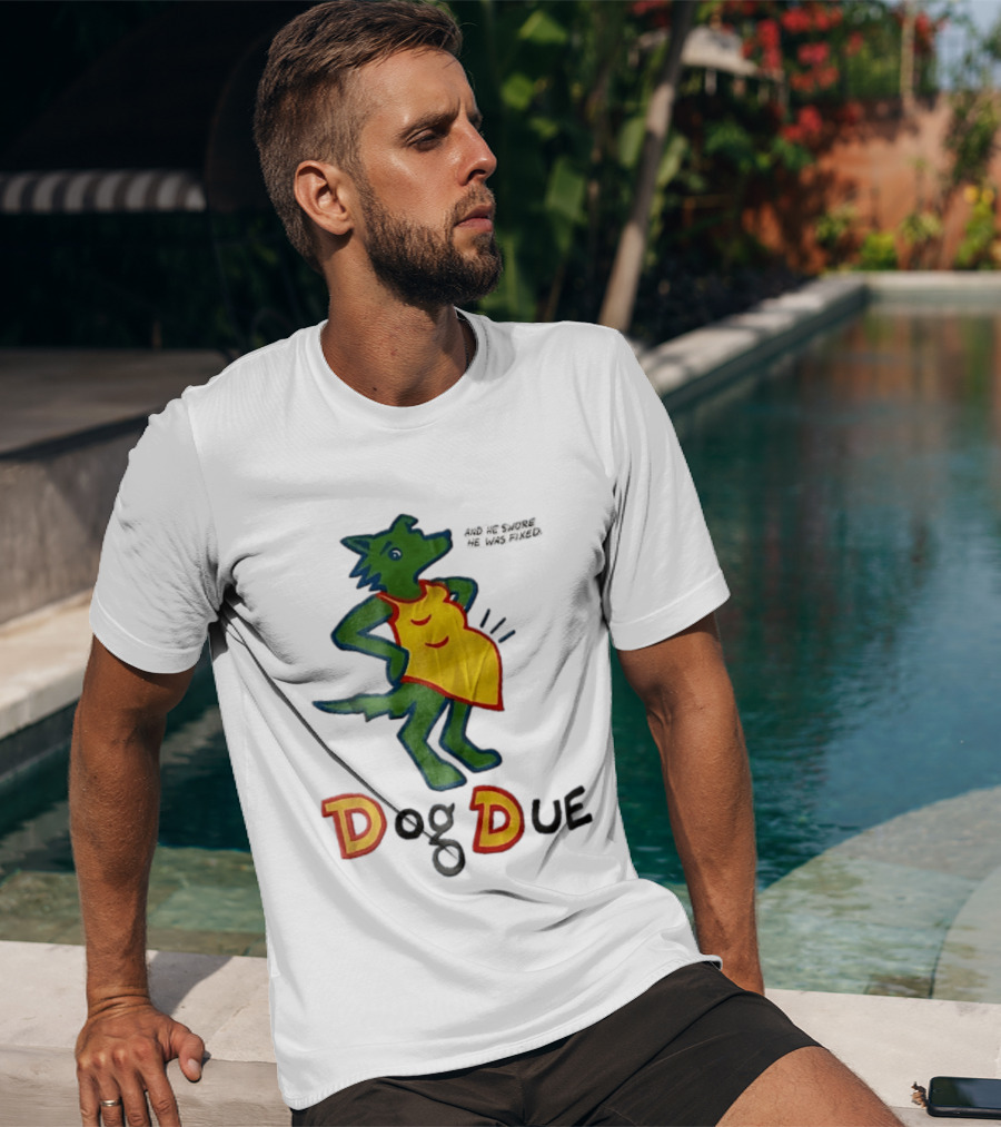 And He Swore He Was Fixed Dog Due Pregnant Wolf T-Shirt