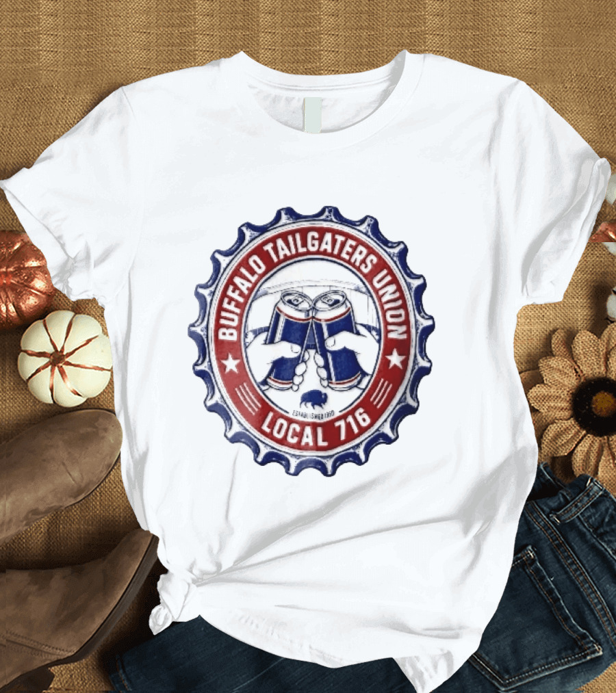 Buffalo Tailgaters Union Local 716 Est 1960 Toast Beer Cans Bison Bottle Cap T-Shirt