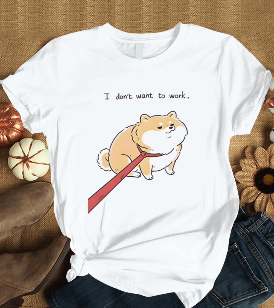 I Don't Want To Work Dog With Leash T-Shirt