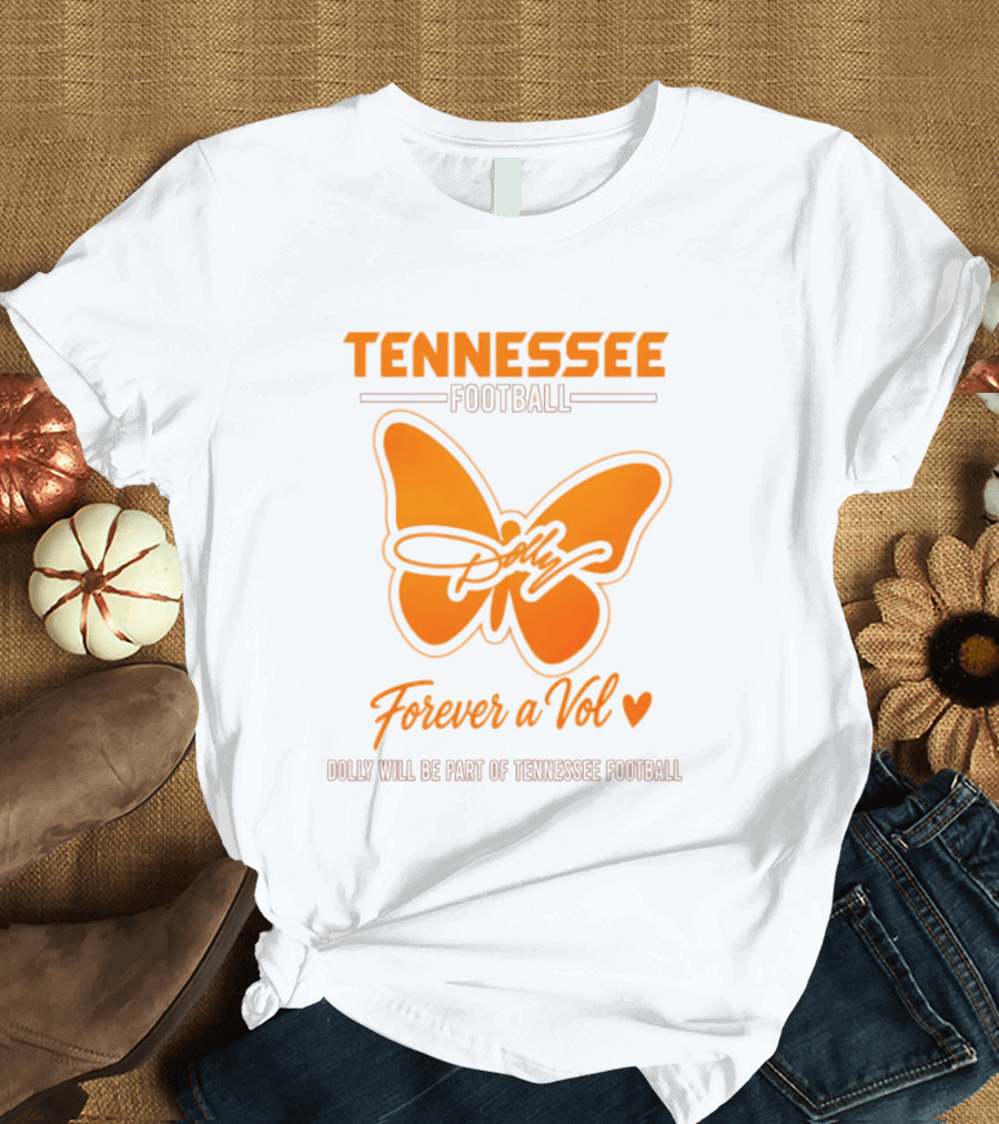 Tennessee Football Forever A Vol Dolly Will Be Part Of Tennessee T-Shirt