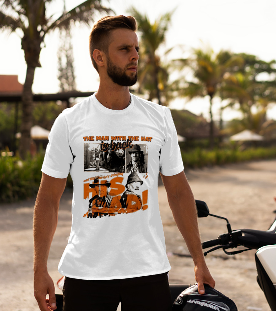 The Man With The Hat Is Back And This Time He's Bringing His Dad T-Shirt