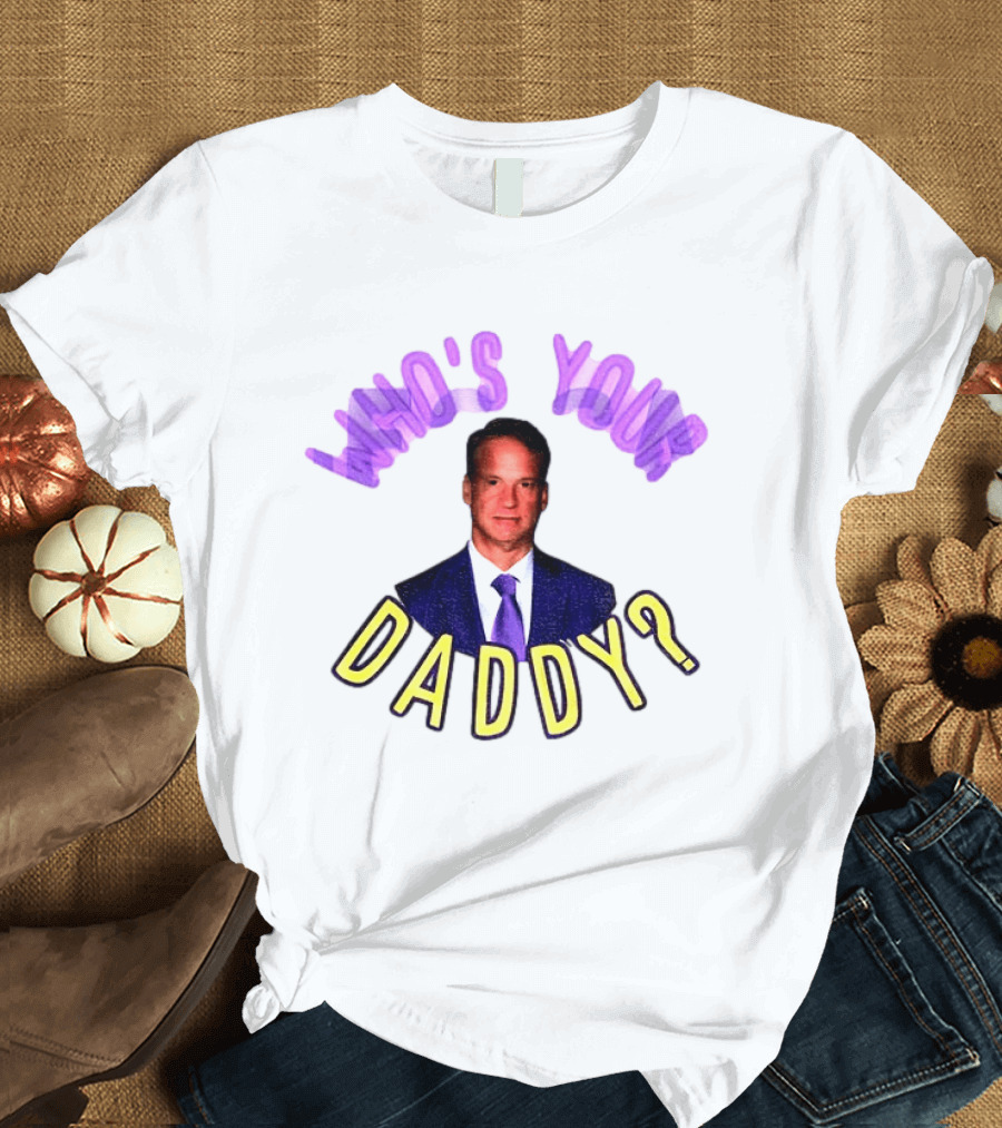 Lane Kiffin Who's Your Daddy LSU Coach Football Humor T-Shirt