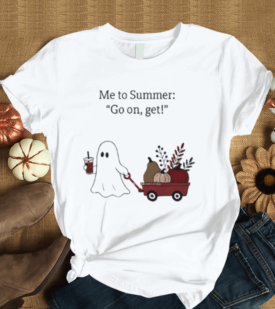 Me To Summer Go On Get Ghost With Pumpkin And Fall Leaves Wagon T-Shirt