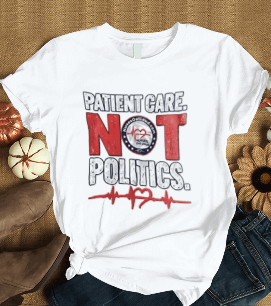 Patient Care Not Politics Heartbeat T-Shirt