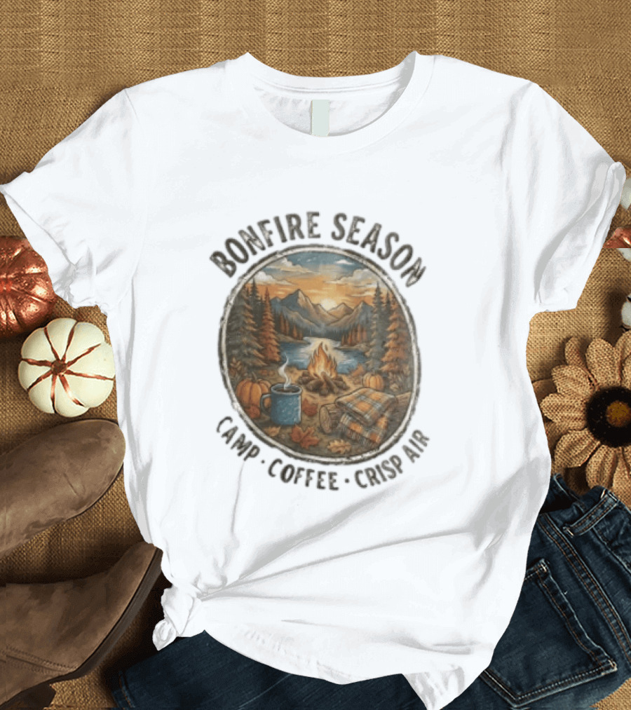 Bonfire Season Camp Coffee Crisp Air Scenic Autumn Mountains And Campfire T-Shirt